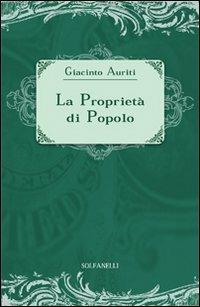 La proprietà di popolo - Giacinto Auriti - Libro Solfanelli 2013, Studi economici e politici | Libraccio.it