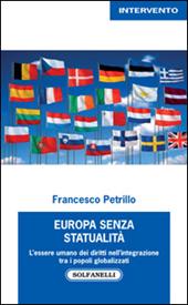 Europa senza statualità. L'essere umano dei diritti nell'integrazione tra i popoli globalizzati