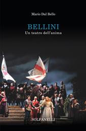 Bellini. Un teatro dell'anima