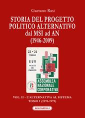 Storia del progetto politico alternativo dal MSI ad AN (1946-2009). Vol. 2\1: alternativa al sistema (1970-1979), L'.
