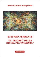 Stefano Ferrante. «Il trionfo della Divina Provvidenza»