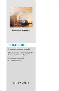 Polifemo. Drama satirico en clave criolla. Ediz. italiana, inglese, francese e tedesca - Leopoldo Marechal - Libro Solfanelli 2016, Archipiélago | Libraccio.it