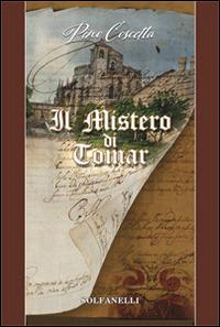 Il mistero di Tomar - Pino Coscetta - Libro Solfanelli 2016, Pandora | Libraccio.it