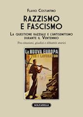 Razzismo e fascismo. La questione razziale e l’antisemitismo durante il Ventennio. Tra citazioni, giudizi e dibattiti storici