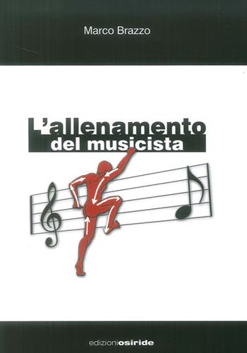 L' allenamento del musicista - Marco Brazzo - Libro Osiride 2013 | Libraccio.it