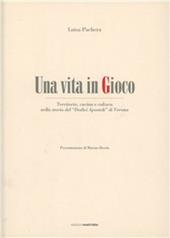 Una vita in gioco. Territorio, cucina e cultura nella storia del «Dodici apostoli» di Verona