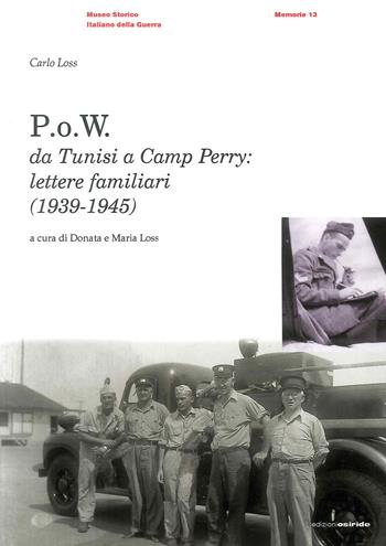 P.o.w. Da Tunisi a Camp Perry - Carlo Loss - Libro Osiride 2017 | Libraccio.it