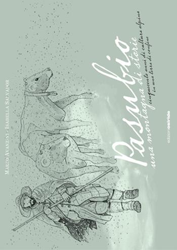 Pasubio, una montagna di storie. Cinquecento anni di cultura alpina in una terra di confine - Marco Avanzini, Isabella Salvador - Libro Osiride 2014 | Libraccio.it