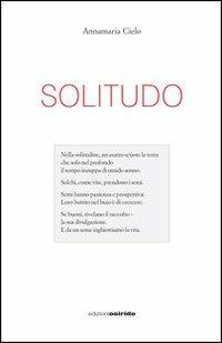 Solitudo - Annamaria Cielo - Libro Osiride 2015 | Libraccio.it