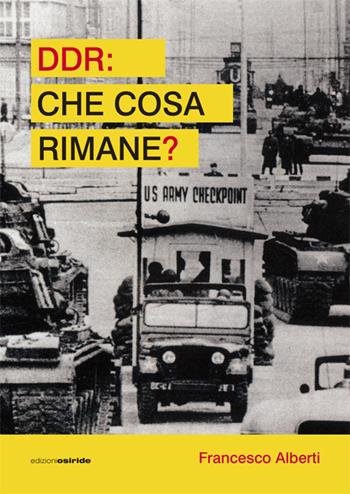 DDR. Che cosa rimane? - Francesco Alberti - Libro Osiride 2015 | Libraccio.it