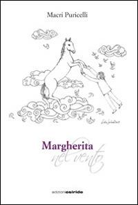 Margherita nel vento - Macri Puricelli - Libro Osiride 2014 | Libraccio.it