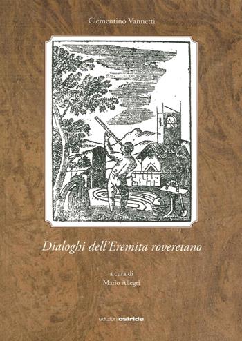 Dialoghi dell'eremita - Clementino Vannetti - Libro Osiride 2016 | Libraccio.it