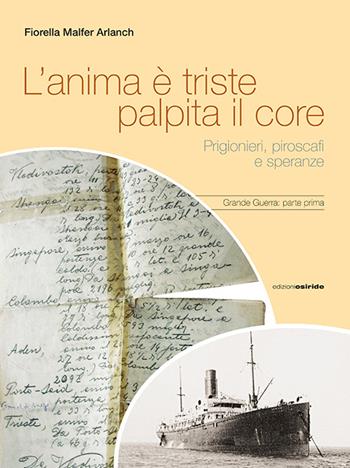 Grande guerra: L'anima è triste palpita il core. Prigionieri, piroscafi e speranze-Budet mir. Verrà la pace. Storie di uomini e donne che vissero la guerra in Russia - Fiorella Malfer Arlanch - Libro Osiride 2016 | Libraccio.it