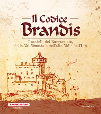 Il Codice Brandis. I castelli del Burgraviato, della Val Venosta e dell'alta Valle dell'Inn  - Libro Osiride 2018 | Libraccio.it