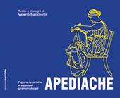 Apediache. Figure retoriche e capricci grammaticali