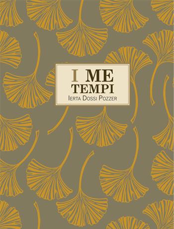 I me tempi - Ierta Dossi Pozzer - Libro Osiride 2024 | Libraccio.it