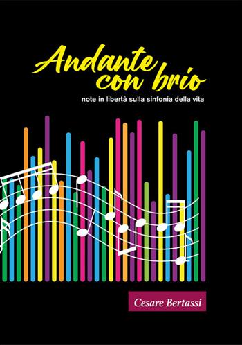 Andante con brio. Note in libertà sulla sinfonia della vita - Cesare Bertassi - Libro Osiride 2024 | Libraccio.it