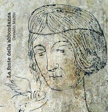 La fonte dell'abbondanza - Osvaldo Maffei - Libro Osiride 2025 | Libraccio.it