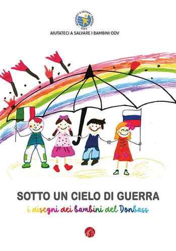 Sotto un cielo di guerra. I disegni dei bambini del Donbass  - Libro Osiride 2026 | Libraccio.it