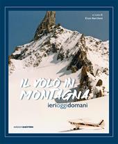 Il volo in montagna. Ieri, oggi, domani