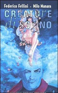 Creature di sogno-Créatures de rêve - Federico Fellini, Milo Manara - Libro Hazard 2010 | Libraccio.it