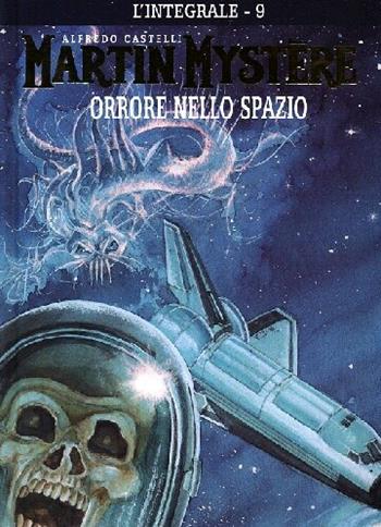 L' integrale di Martin Mystère. Vol. 9: Orrore nello spazio. - Alfredo Castelli - Libro Hazard 2002 | Libraccio.it