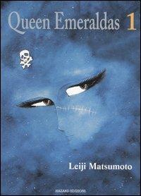 Queen Emeraldas. Vol. 1 - Leiji Matsumoto - Libro Hazard 2005 | Libraccio.it