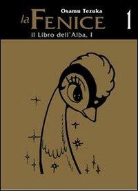 Il libro dell'alba. La fenice. Vol. 1 - Osamu Tezuka - Libro Hazard 2005 | Libraccio.it