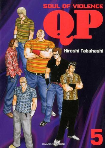 QP. Soul of violence. Vol. 5 - Hiroshi Takahashi - Libro Hazard 2005 | Libraccio.it