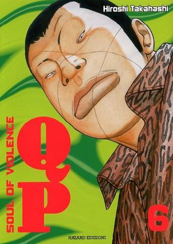 QP. Soul of violence. Vol. 6 - Hiroshi Takahashi - Libro Hazard 2005 | Libraccio.it
