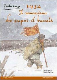 1432. Il veneziano che scoprì il baccalà - Paolo Cossi - Libro Hazard 2015 | Libraccio.it