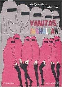 Vanitas, inshallah. Ediz. italiana e inglese - Alexsandro Palombo - Libro Hazard 2009, Chic et simpliciter | Libraccio.it