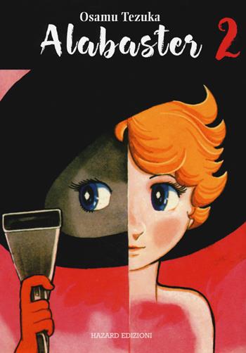 Alabaster. Vol. 2 - Osamu Tezuka - Libro Hazard 2018 | Libraccio.it