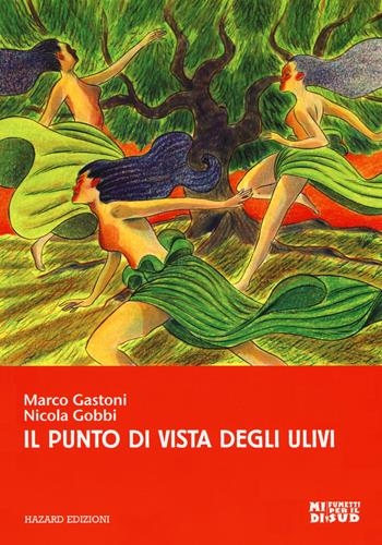Il punto di vista degli ulivi - Marco Gastoni, Nicola Gobbi - Libro Hazard 2017 | Libraccio.it