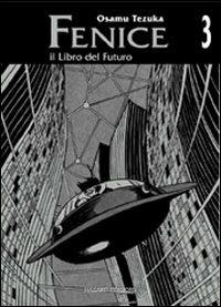 Il libro del futuro. La fenice. Vol. 3 - Osamu Tezuka - Libro Hazard 2005 | Libraccio.it