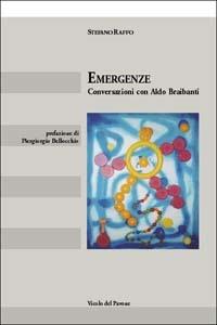 Emergenze. Conversazioni con Aldo Braibanti - Stefano Raffo, Aldo Braibanti - Libro Vicolo del Pavone 2003 | Libraccio.it