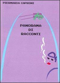 Panorama di racconti - Piermaria Caproni - Libro Vicolo del Pavone 2014 | Libraccio.it