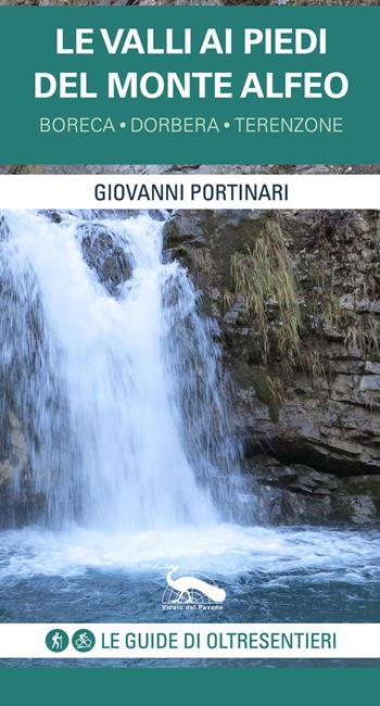 Le valli ai piedi del Monte Alfeo. Boreca, Dorbera, Terenzone - Giovanni Portinari - Libro Vicolo del Pavone 2021, Le guide di Oltresentieri | Libraccio.it