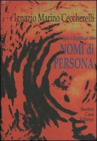 Origine e significato dei nomi di persona - Ignazio M. Ceccherelli - Libro Sardini 1996, Bibbia e Oriente. Supplementa | Libraccio.it