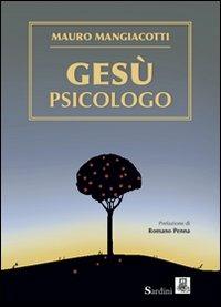 Gesù psicologo - Mauro Mangiacotti - Libro Sardini 2014, Bibbia e Oriente. Supplementa | Libraccio.it