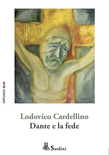 Dante e la fede - Lodovico Cardellino - Libro Sardini 2023, Bibbia e Oriente. Supplementa | Libraccio.it