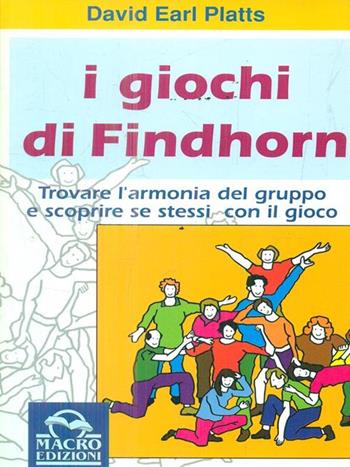 I giochi di Findhorn - David Earl Platts - Libro Macro Edizioni 2009 | Libraccio.it