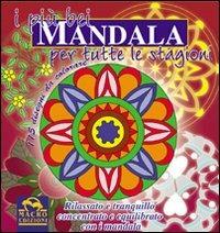 I più bei mandala per tutte le stagioni. Concentrazione, equilibrio e serenità  - Libro Macro Edizioni 2009, Mandala | Libraccio.it