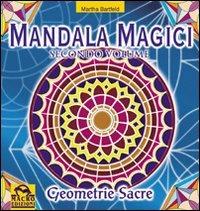 Mandala magici. Vol. 2 - Martha Bartfeld - Libro Macro Edizioni 2009, Mandala | Libraccio.it