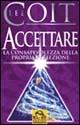 Accettare. La consapevolezza della propria perfezione - Lee Coit - Libro Gruppo Editoriale Macro 2009, I nostri autori più amati | Libraccio.it