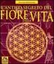 L' antico segreto del fiore della vita