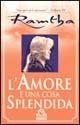 L'amore è una cosa splendida - Ramtha - Libro Gruppo Editoriale Macro 2009, Ramtha | Libraccio.it