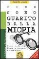 Come sono guarito dalla miopia. Senza occhiali, lenti a contatto e chirurgia