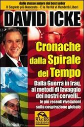 Cronache dalla spirale del tempo. Dalla guerra in Iraq ai metodi di lavaggio dei nostri cervelli