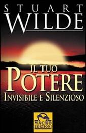 Il tuo potere invisibile e silenzioso